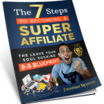 The 7 Steps To Becoming A Super Affiliate